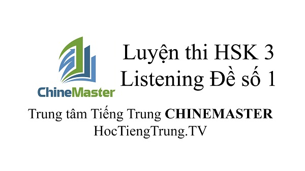 Luyện thi HSK Online HSK 3 Nghe hiểu Đề 1, WEB Luyện thi HSK online, Thi thử HSK online